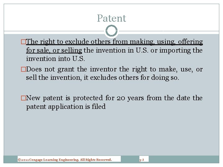 Patent �The right to exclude others from making, using, offering for sale, or selling