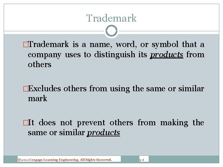 Trademark �Trademark is a name, word, or symbol that a company uses to distinguish