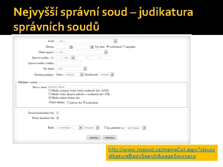 Nejvyšší správní soud – judikatura správních soudů http: //www. nssoud. cz/main 0 Col. aspx?