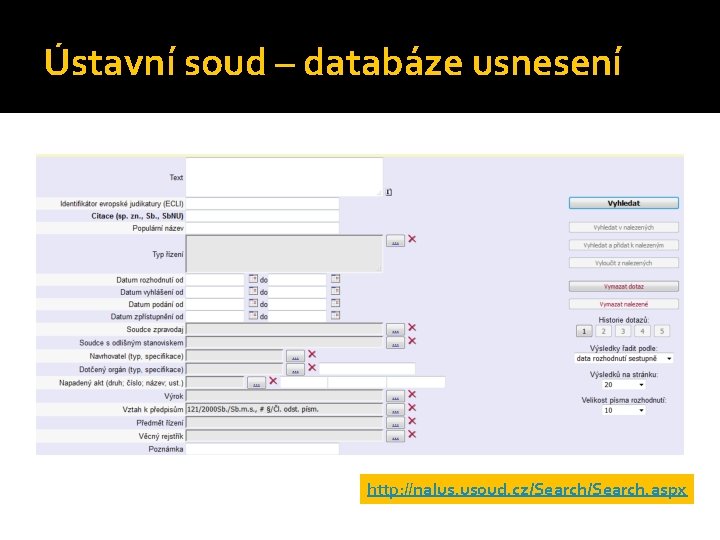 Ústavní soud – databáze usnesení http: //nalus. usoud. cz/Search. aspx 