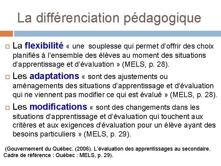 La différenciation pédagogique La flexibilité « une souplesse qui permet d’offrir des choix planifiés