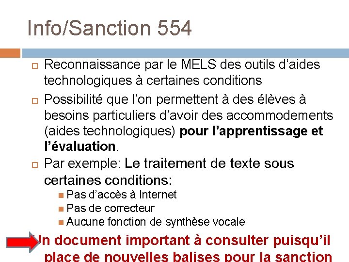 Info/Sanction 554 Reconnaissance par le MELS des outils d’aides technologiques à certaines conditions Possibilité