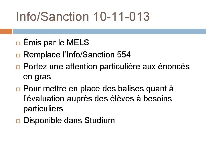 Info/Sanction 10 -11 -013 Émis par le MELS Remplace l’Info/Sanction 554 Portez une attention