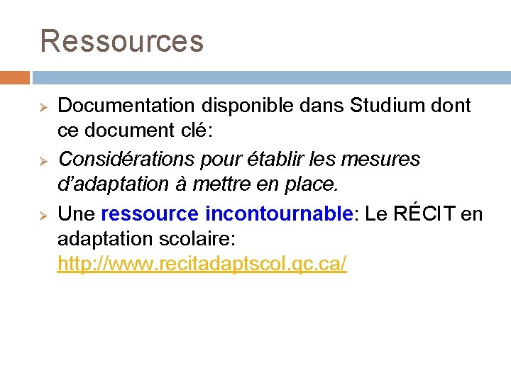 Ressources Ø Ø Ø Documentation disponible dans Studium dont ce document clé: Considérations pour