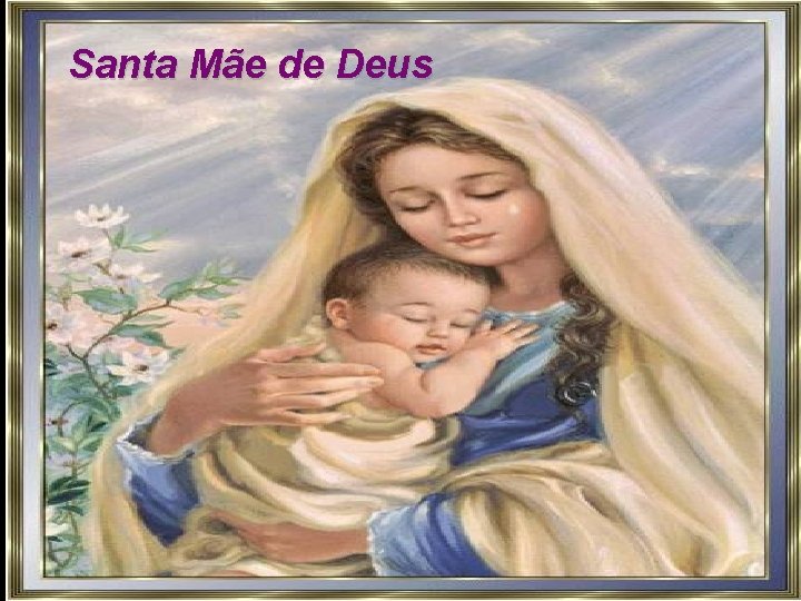 Santa Mãe de Deus 