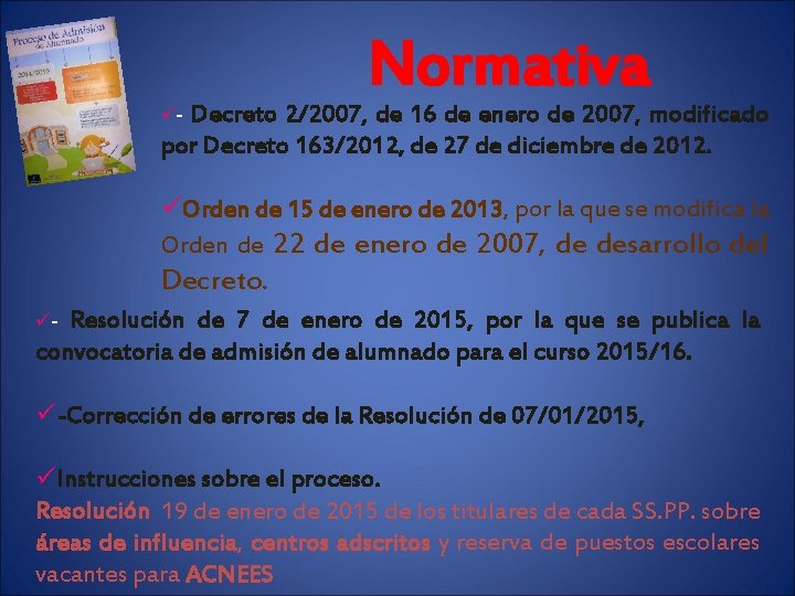 Normativa Decreto 2/2007, de 16 de enero de 2007, modificado por Decreto 163/2012, de