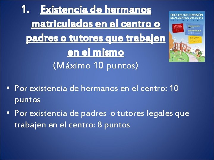 1. Existencia de hermanos matriculados en el centro o padres o tutores que trabajen