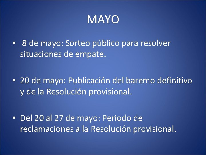 MAYO • 8 de mayo: Sorteo público para resolver situaciones de empate. • 20