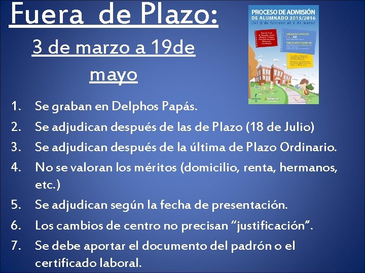 Fuera de Plazo: 3 de marzo a 19 de mayo 1. 2. 3. 4.