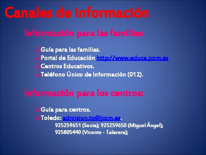 Canales de información Información para las familias: q. Guía para las familias. q. Portal