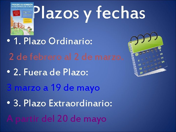 Plazos y fechas • 1. Plazo Ordinario: 2 de febrero al 2 de marzo.