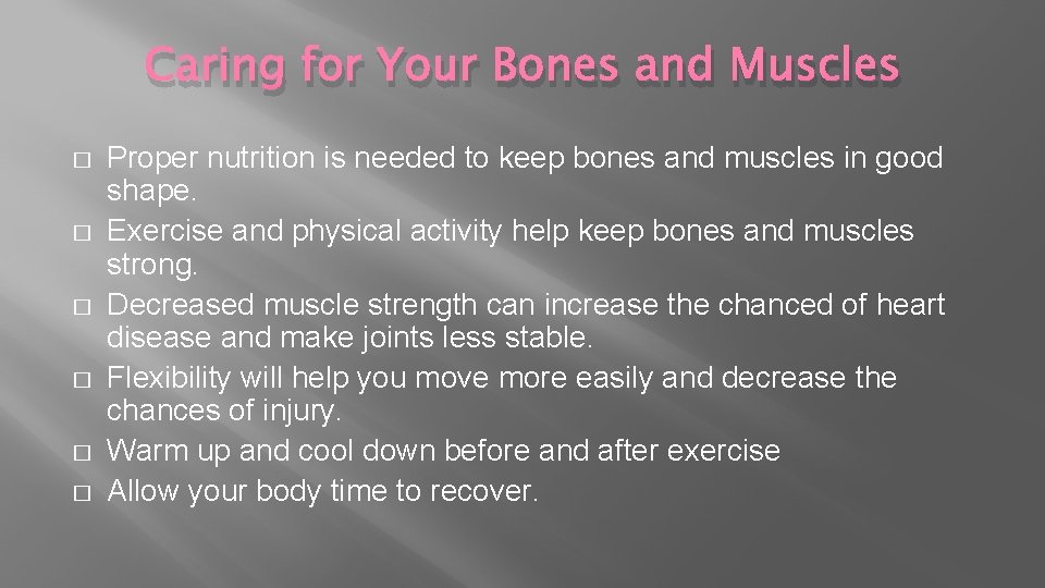 Caring for Your Bones and Muscles � � � Proper nutrition is needed to