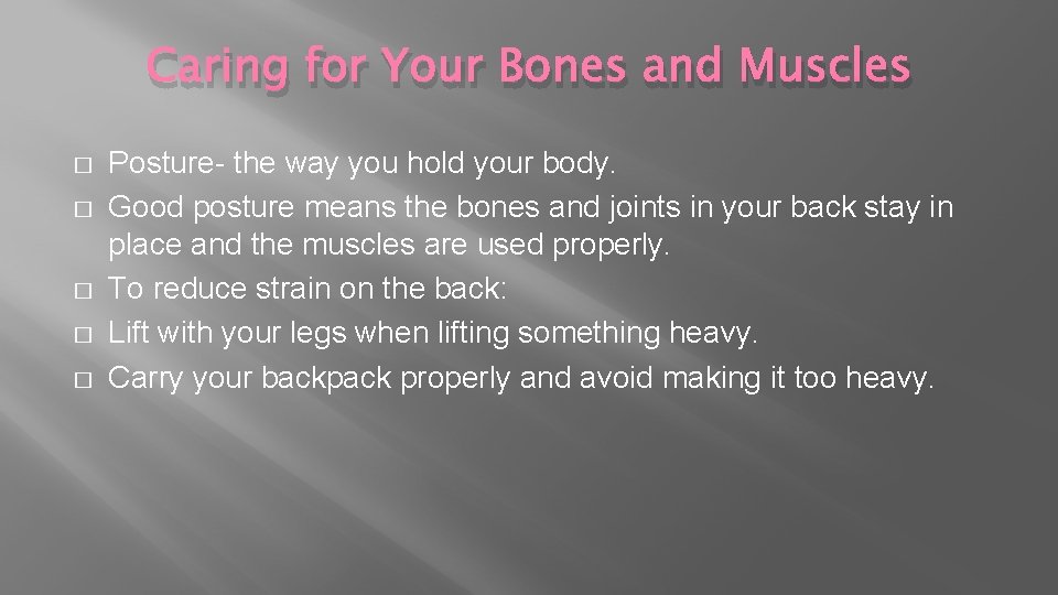 Caring for Your Bones and Muscles � � � Posture- the way you hold