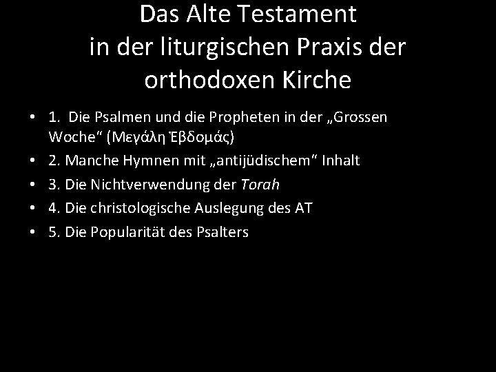 Das Alte Testament in der liturgischen Praxis der orthodoxen Kirche • 1. Die Psalmen