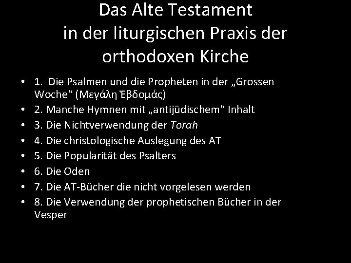 Das Alte Testament in der liturgischen Praxis der orthodoxen Kirche • 1. Die Psalmen