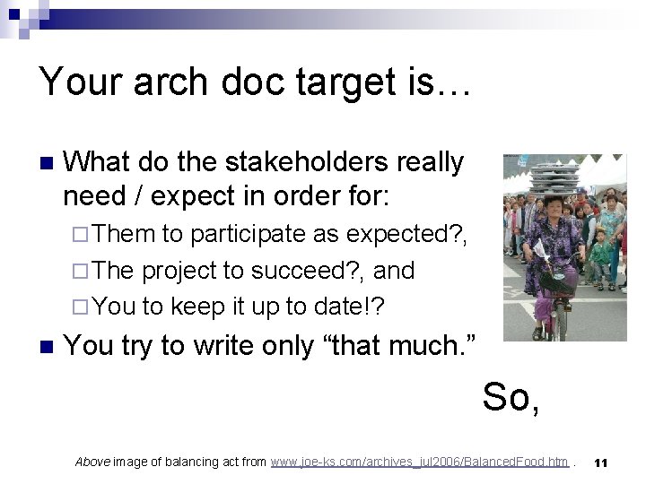 Your arch doc target is… n What do the stakeholders really need / expect