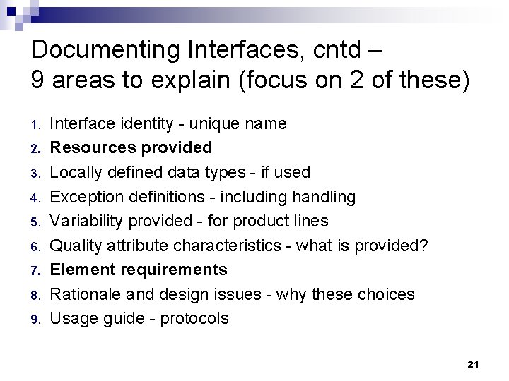 Documenting Interfaces, cntd – 9 areas to explain (focus on 2 of these) 1.