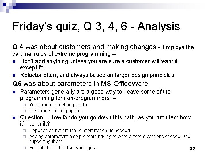 Friday’s quiz, Q 3, 4, 6 - Analysis Q 4 was about customers and