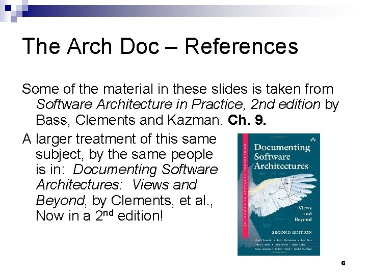 The Arch Doc – References Some of the material in these slides is taken