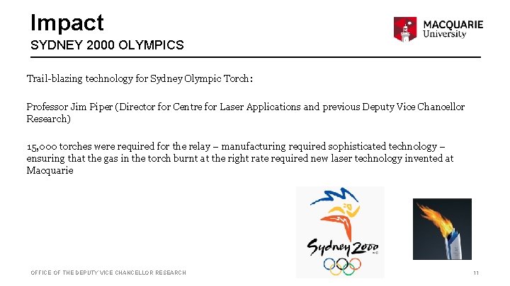 Impact SYDNEY 2000 OLYMPICS Trail-blazing technology for Sydney Olympic Torch: Professor Jim Piper (Director