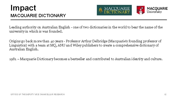 Impact MACQUARIE DICTIONARY Leading authority on Australian English - one of two dictionaries in