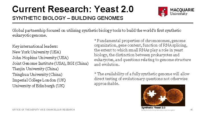 Current Research: Yeast 2. 0 SYNTHETIC BIOLOGY – BUILDING GENOMES Global partnership focused on