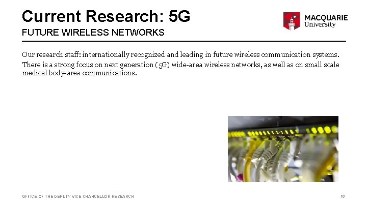 Current Research: 5 G FUTURE WIRELESS NETWORKS Our research staff: internationally recognized and leading