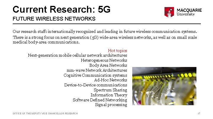 Current Research: 5 G FUTURE WIRELESS NETWORKS Our research staff: internationally recognized and leading