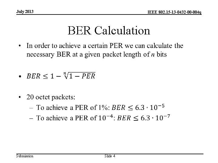 July 2013 IEEE 802. 15 -13 -0432 -00 -004 q BER Calculation • Submission