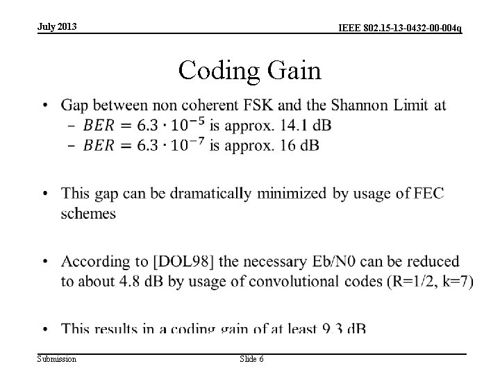 July 2013 IEEE 802. 15 -13 -0432 -00 -004 q Coding Gain • Submission