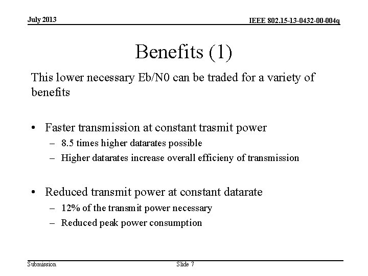 July 2013 IEEE 802. 15 -13 -0432 -00 -004 q Benefits (1) This lower