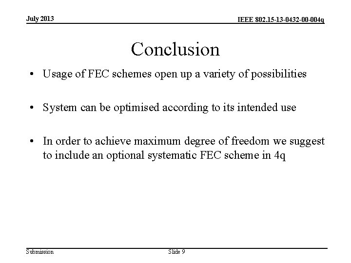 July 2013 IEEE 802. 15 -13 -0432 -00 -004 q Conclusion • Usage of