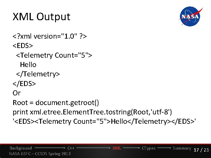 XML Output <? xml version="1. 0" ? > <EDS> <Telemetry Count="5"> Hello </Telemetry> </EDS>