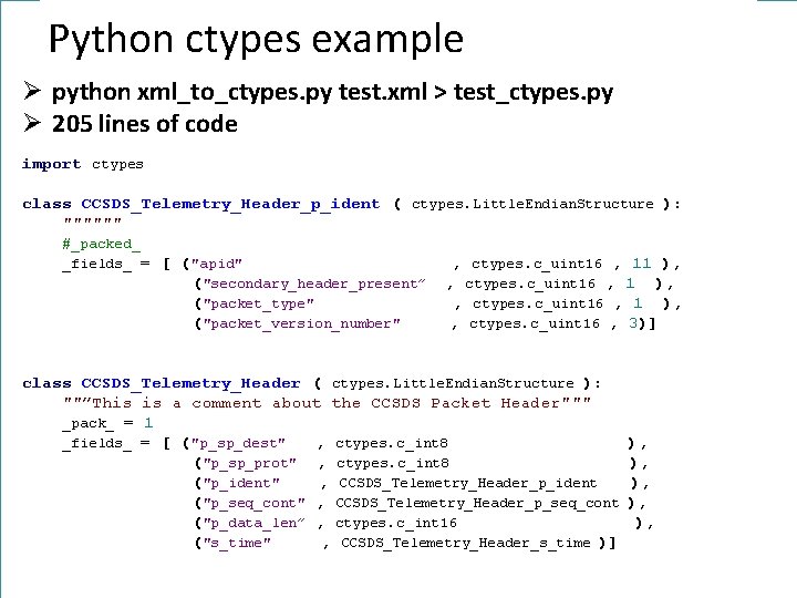 Python ctypes example Ø python xml_to_ctypes. py test. xml > test_ctypes. py Ø 205