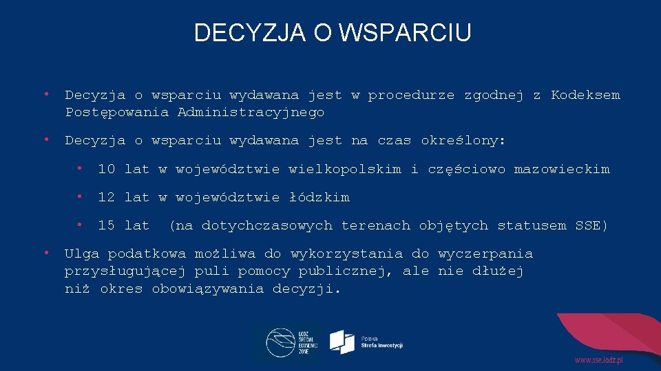 DECYZJA O WSPARCIU • Decyzja o wsparciu wydawana jest w procedurze zgodnej z Kodeksem