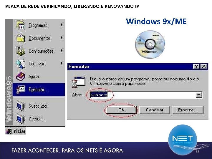 PLACA DE REDE VERIFICANDO, LIBERANDO E RENOVANDO IP Windows 9 x/ME 38 