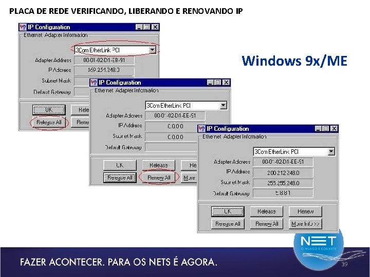 PLACA DE REDE VERIFICANDO, LIBERANDO E RENOVANDO IP Windows 9 x/ME 39 