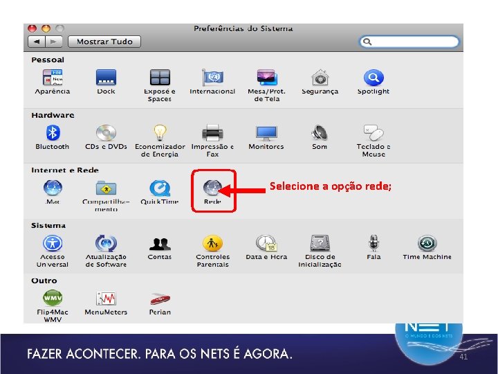 Selecione a opção rede; 41 