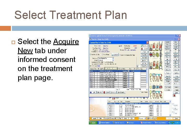 Select Treatment Plan Select the Acquire New tab under informed consent on the treatment Select Treatment Plan Select the Acquire New tab under informed consent on the treatment