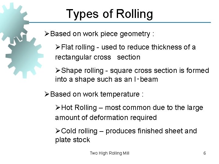 Rolling Engineering Example Rolling mill 1 Introduction to Rolling is a