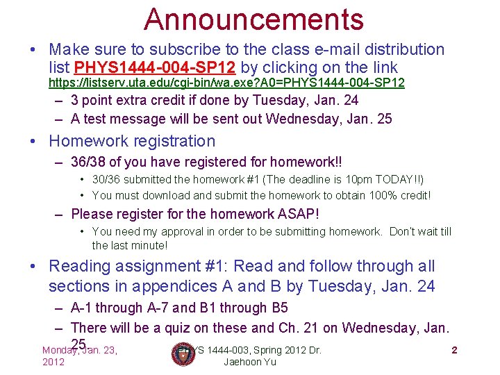 Announcements • Make sure to subscribe to the class e-mail distribution list PHYS 1444
