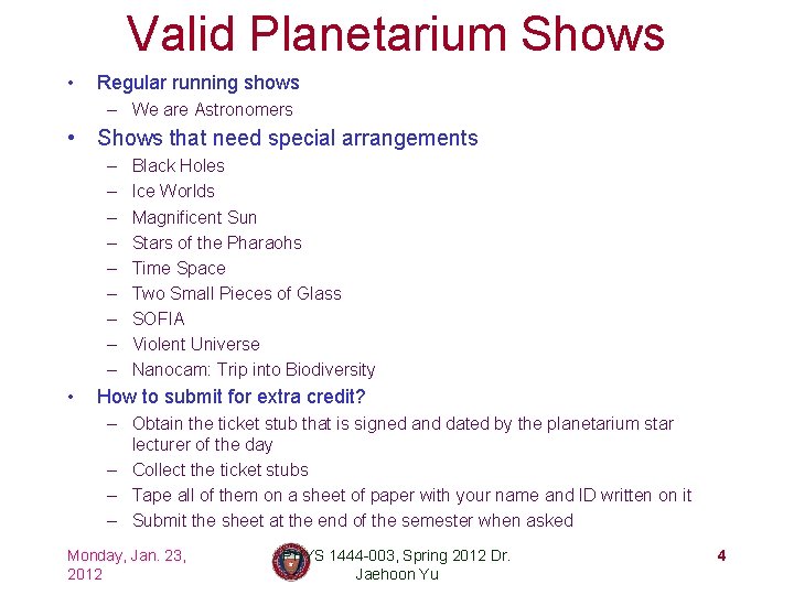 Valid Planetarium Shows • Regular running shows – We are Astronomers • Shows that