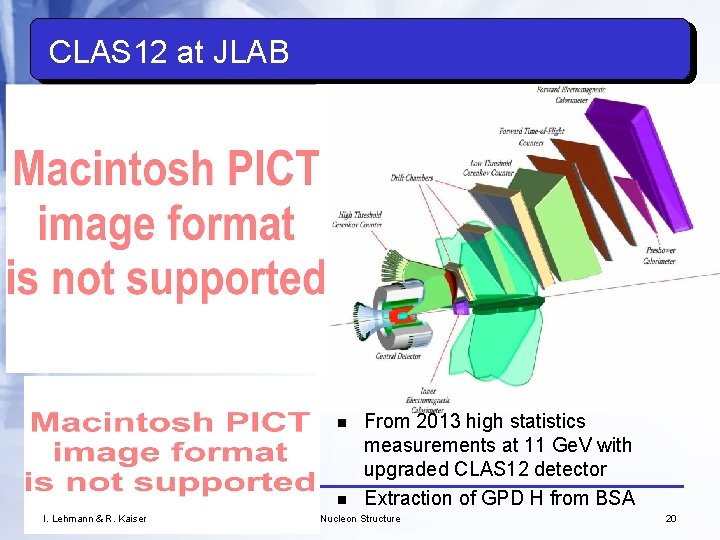 CLAS 12 at JLAB n n I. Lehmann & R. Kaiser From 2013 high