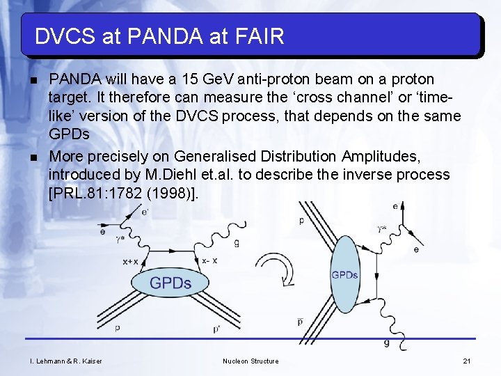 DVCS at PANDA at FAIR n n PANDA will have a 15 Ge. V