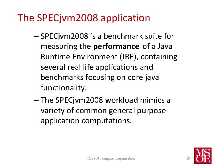 The SPECjvm 2008 application – SPECjvm 2008 is a benchmark suite for measuring the The SPECjvm 2008 application – SPECjvm 2008 is a benchmark suite for measuring the