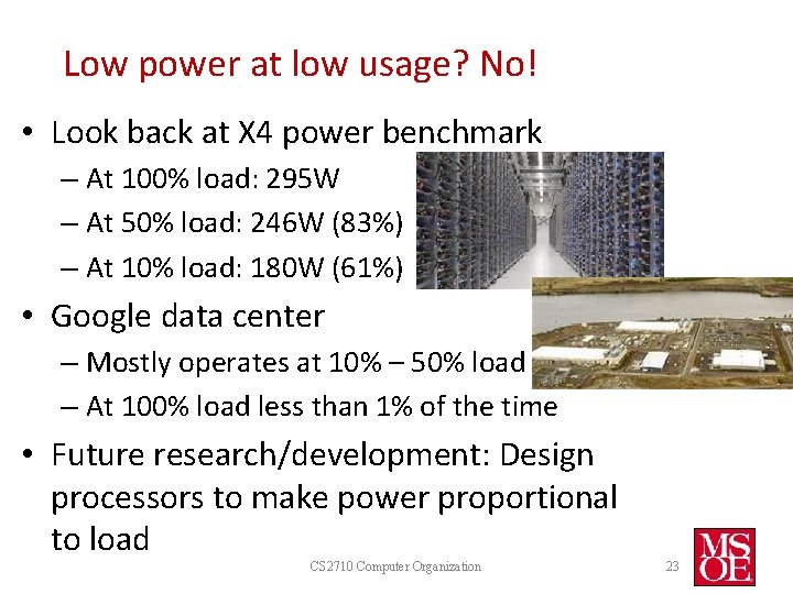 Low power at low usage? No! • Look back at X 4 power benchmark Low power at low usage? No! • Look back at X 4 power benchmark