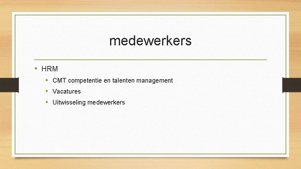 medewerkers • HRM • CMT competentie en talenten management • Vacatures • Uitwisseling medewerkers medewerkers • HRM • CMT competentie en talenten management • Vacatures • Uitwisseling medewerkers
