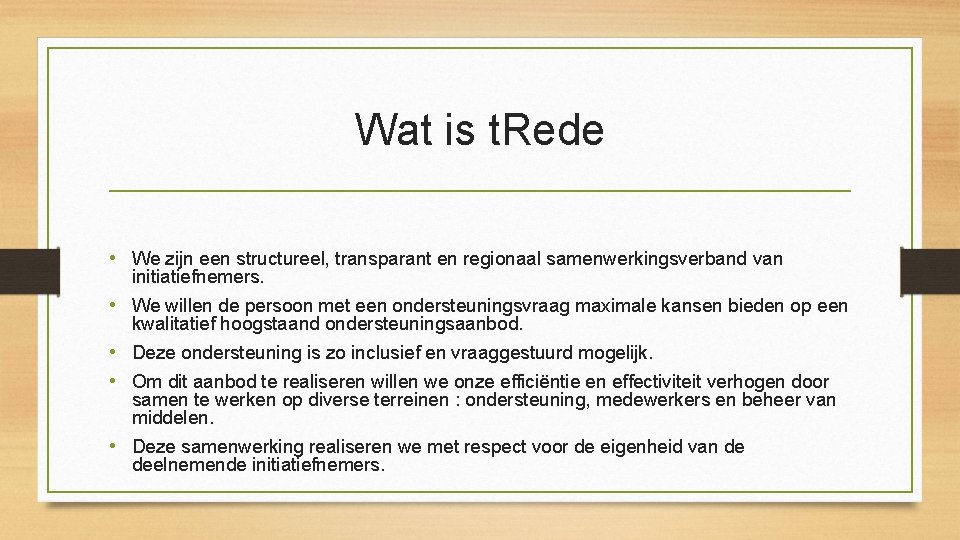 Wat is t. Rede • We zijn een structureel, transparant en regionaal samenwerkingsverband van Wat is t. Rede • We zijn een structureel, transparant en regionaal samenwerkingsverband van