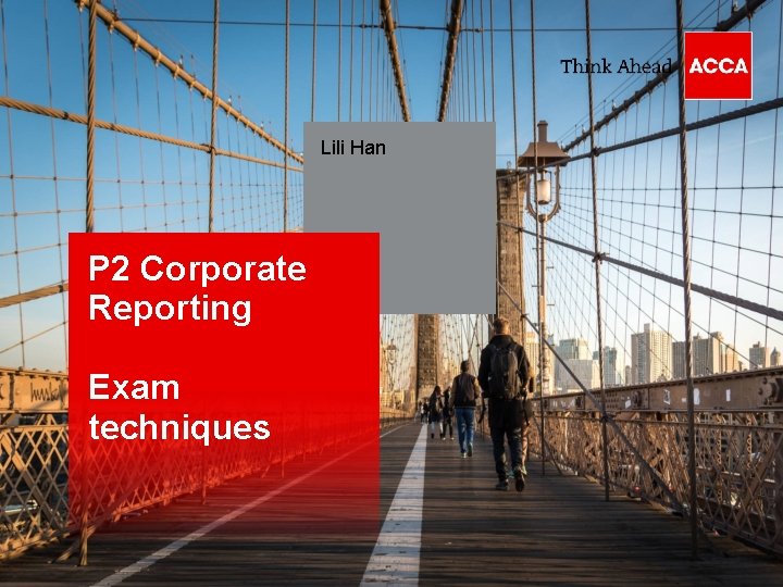 Lili Han P 2 Corporate Reporting Exam techniques 