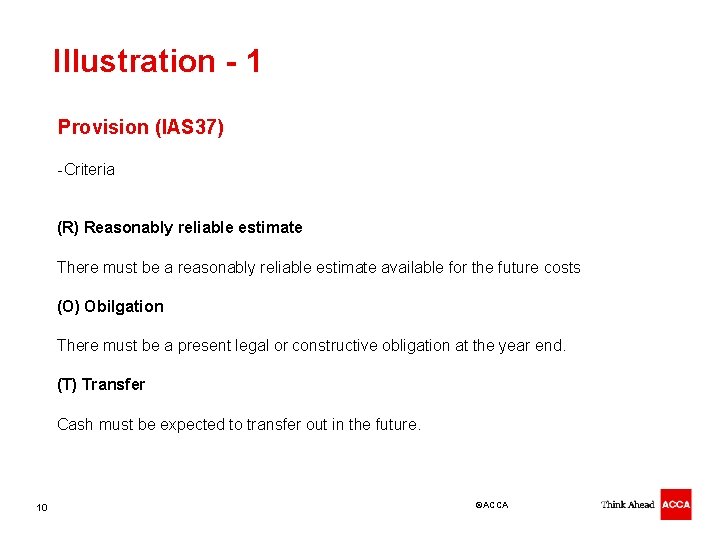 Illustration - 1 Provision (IAS 37) -Criteria (R) Reasonably reliable estimate There must be
